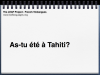 frn-virelangues-voicethread-template-a-as-tu-ete-a-tahiti-001